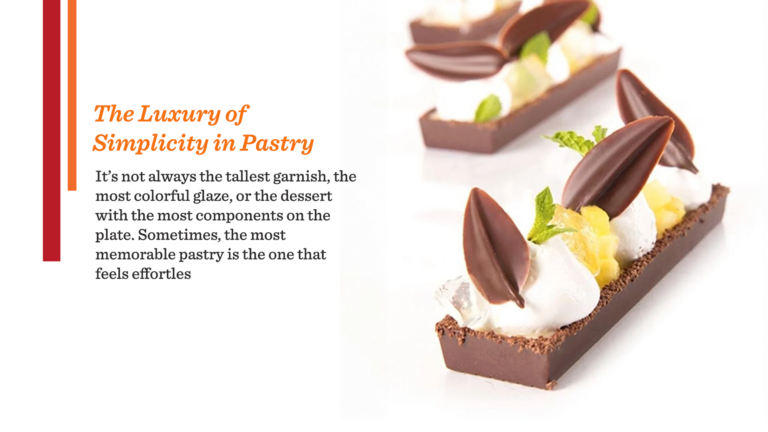 The Luxury of Simplicity in Pastry